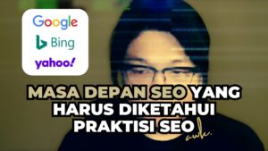 Masa Depan Seo Yang Harus Diketahui Praktisi Seo